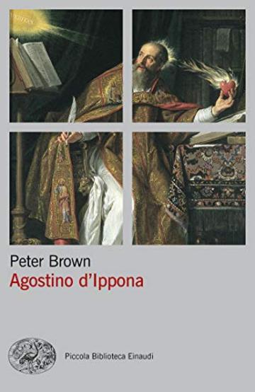 Agostino d'Ippona (Piccola biblioteca Einaudi. Nuova serie Vol. 595)